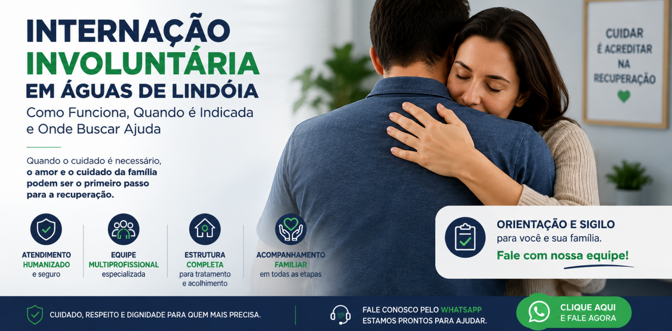 Internação Involuntária em Águas de Lindóia: Como Funciona, Quando é Indicada e Onde Buscar Ajuda