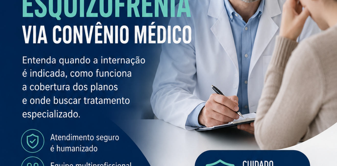 Hospital Psiquiátrico para Esquizofrenia via Convênio Médico: Como Funciona a Internação, Cobertura dos Planos e Quando Procurar Ajuda