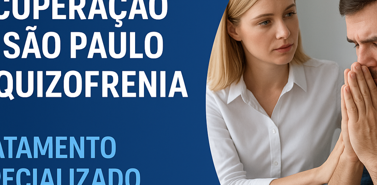 Clínica de Recuperação em São Paulo para Esquizofrenia – Tratamento Especializado e Humanizado