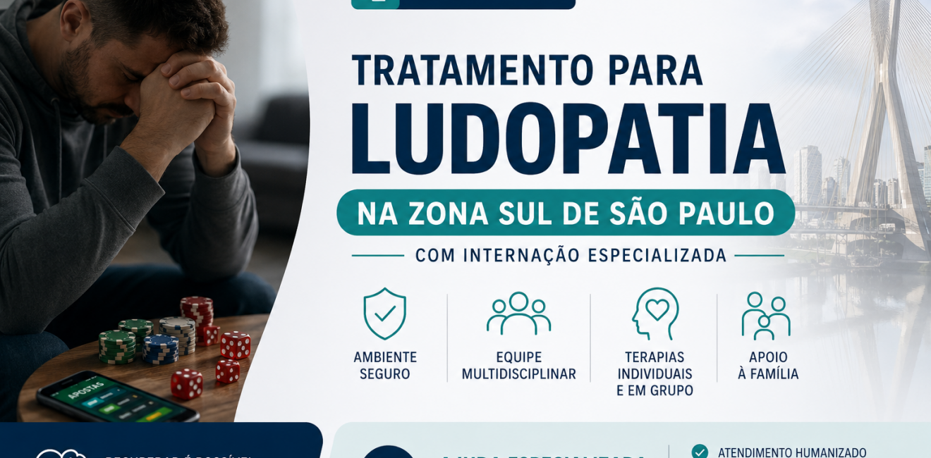 Tratamento para Ludopatia na Zona Sul de São Paulo | Internação Especializada