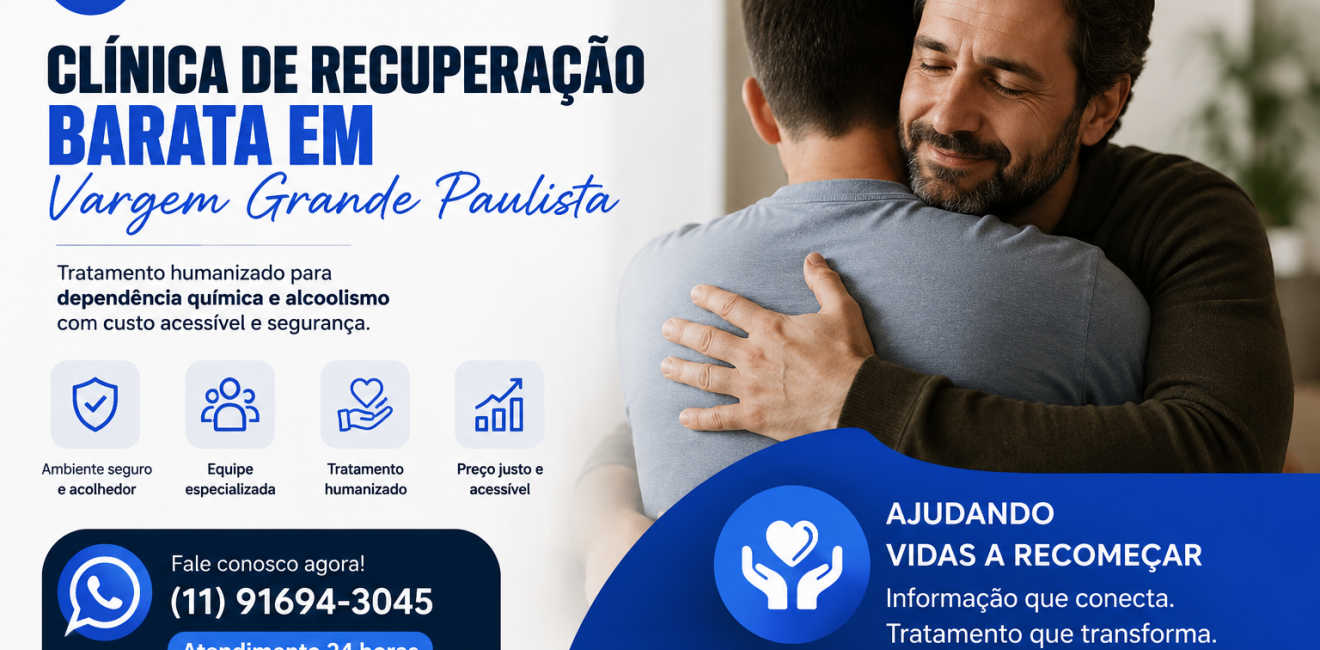 Clínica de Recuperação Barata em Vargem Grande Paulista: Como Encontrar Tratamento com Segurança e Custo Acessível