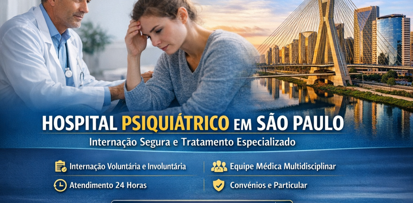 Hospital Psiquiátrico em São Paulo: Quando a Internação é Necessária?