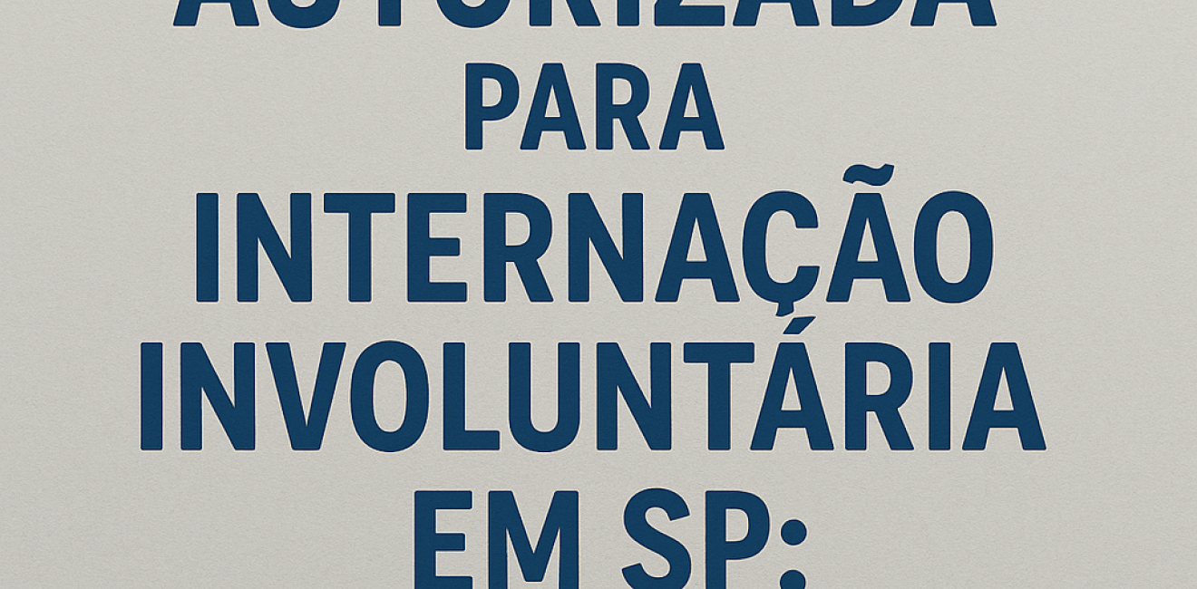 Clínica Autorizada para Internação Involuntária em SP: Entenda Seus Direitos