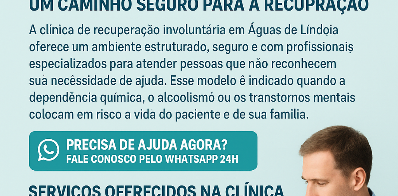 Clínica de Recuperação Involuntária em Águas de Lindóia: Tratamento Completo e Humanizado