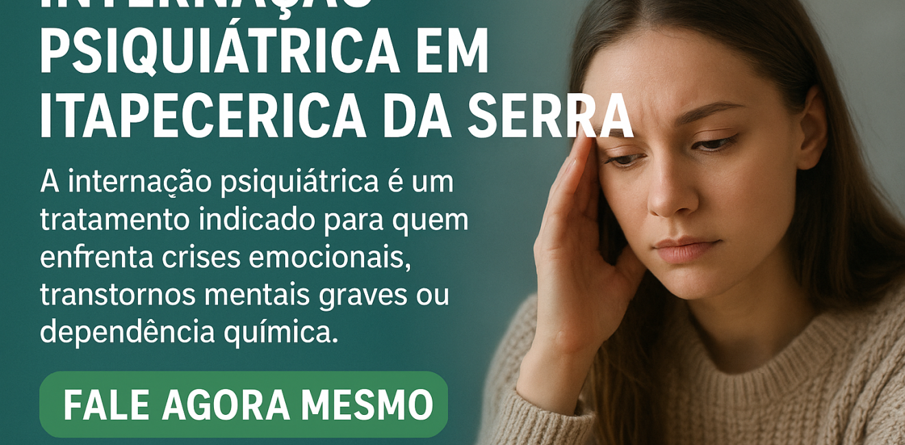 Internação Psiquiátrica em Itapecerica da Serra: Tratamento Humanizado e Seguro