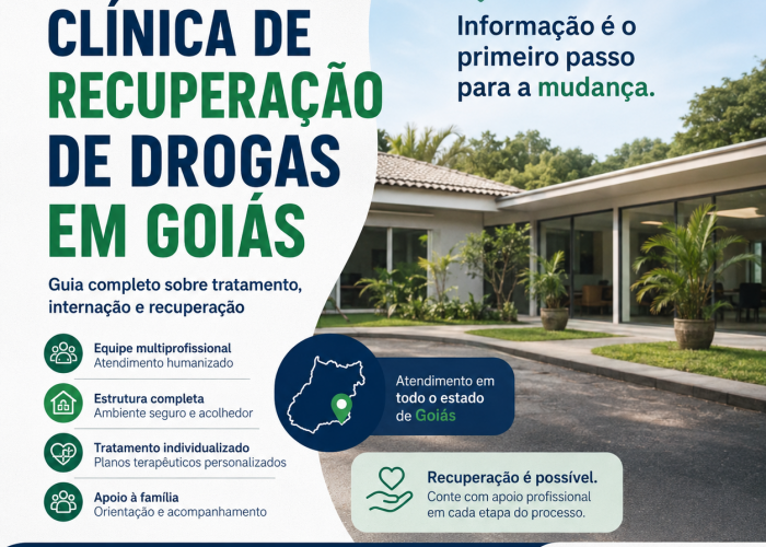 Clínica de Recuperação de Drogas em Goiás: Guia Completo sobre Tratamento da Dependência Química, Internação e Como Escolher uma Clínica Segura