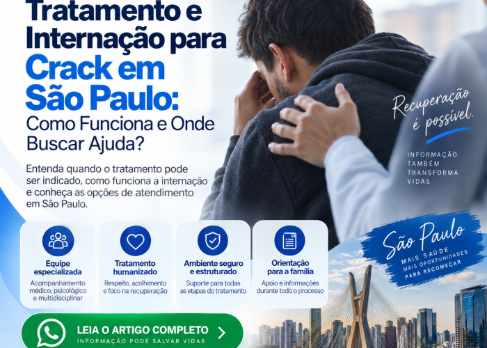 Tratamento e Internação para Crack em São Paulo: Como Funciona e Onde Buscar Ajuda