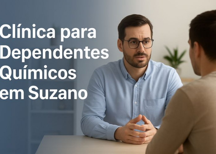 Clínica para Dependentes Químicos em Suzano – Tratamento Humanizado e Especializado