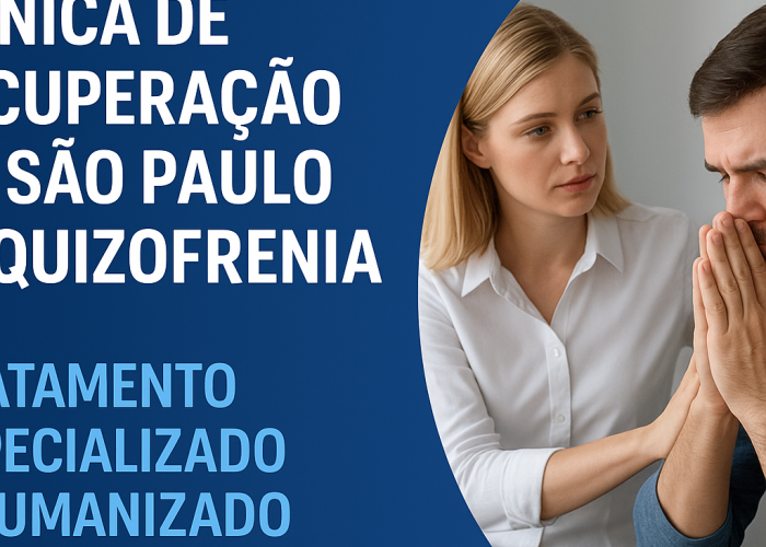 Clínica de Recuperação em São Paulo para Esquizofrenia – Tratamento Especializado e Humanizado