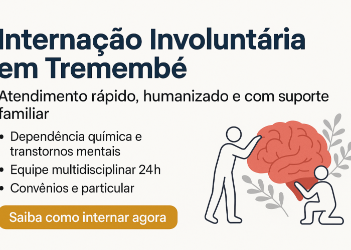 internação Involuntária em Tremembé: Atendimento Rápido, Humanizado e com Suporte Familiar