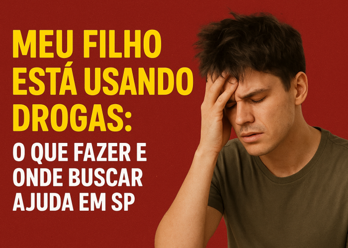 Meu Filho Está Usando Drogas: O Que Fazer e Onde Buscar Ajuda em SP