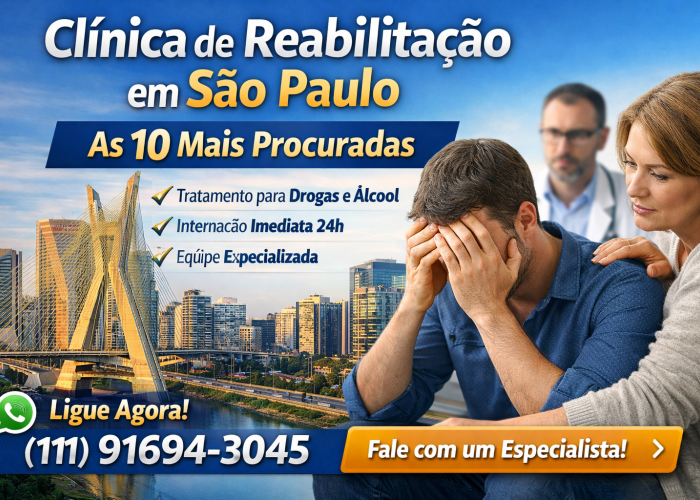 Clínica de Reabilitação na Capital de São Paulo: As 10 Mais Procuradas e Como Escolher a Melhor
