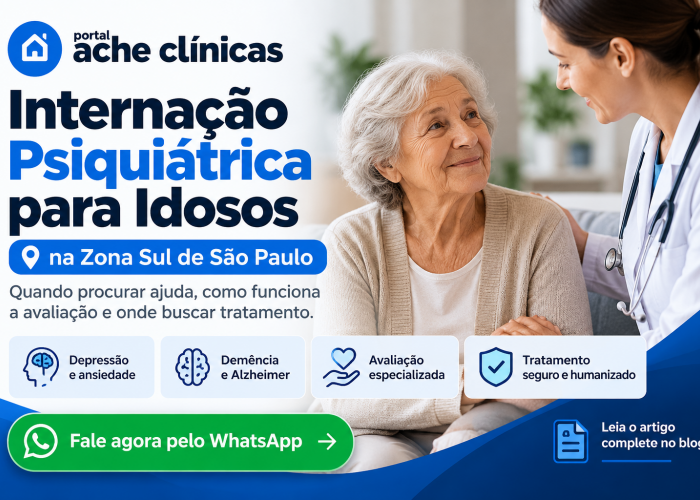 Internação Psiquiátrica para Idosos na Zona Sul de São Paulo: Quando Procurar Ajuda?
