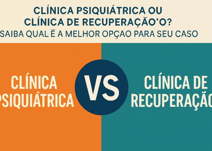 Clínica Psiquiátrica ou Clínica de Recuperação? Saiba Qual é a Melhor Opção para o Seu Caso