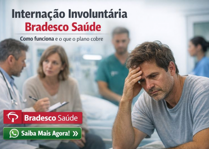 Internação Involuntária Bradesco Saúde – Guia Completo  Internação Involuntária Bradesco Saúde: Guia Completo para Famílias