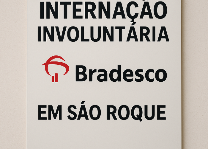 Internação Involuntária Bradesco em São Roque – Atendimento Imediato e Humanizado